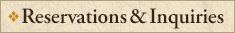 Reservations & Inquiries